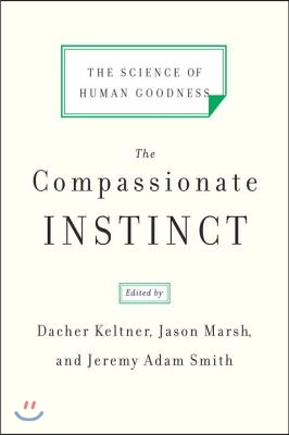 The Compassionate Instinct: The Science of Human Goodness