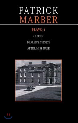 Marber Plays: 1: After Miss Julie; Closer; Dealer&#39;s Choice