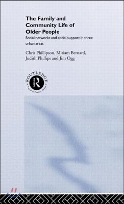 Family and Community Life of Older People: Social Networks and Social Support in Three Urban Areas