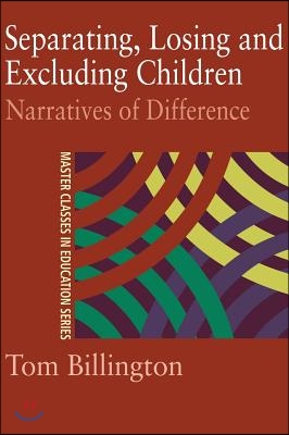 Separating, Losing and Excluding Children: Narratives of Difference