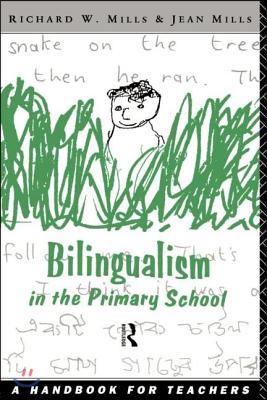 Bilingualism in the Primary School : A Handbook for Teachers (Paperback)