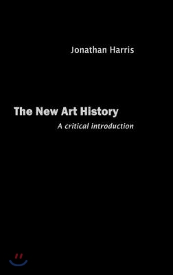 The New Art History: A Critical Introduction