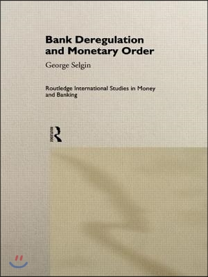 Bank Deregulation &amp; Monetary Order