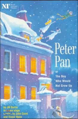 Peter Pan: Or the Boy Who Would Not Grow Up: A Fantasy in Five Acts