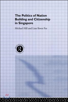 Politics of Nation Building and Citizenship in Singapore