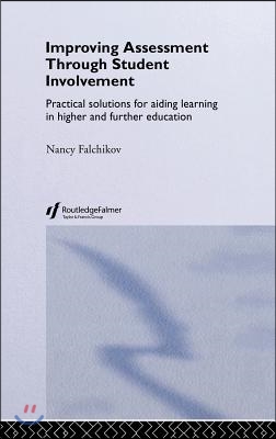 Improving Assessment through Student Involvement: Practical Solutions for Aiding Learning in Higher and Further Education