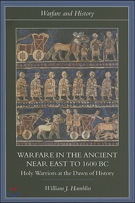 Warfare in the Ancient Near East to 1600 BC