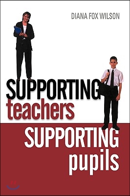 Supporting Teachers Supporting Pupils: The Emotions of Teaching and Learning