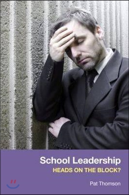 School Leadership - Heads on the Block?