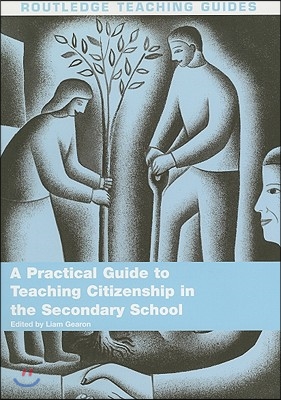 Practical Guide to Teaching Citizenship in the Secondary School