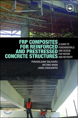 FRP Composites for Reinforced and Prestressed Concrete Structures