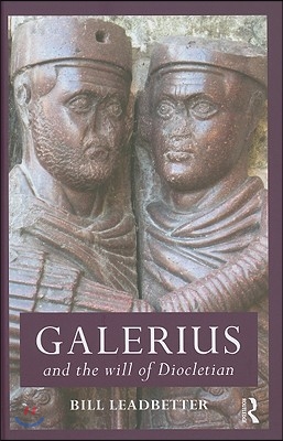 Galerius and the Will of Diocletian