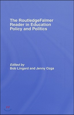 RoutledgeFalmer Reader in Education Policy and Politics