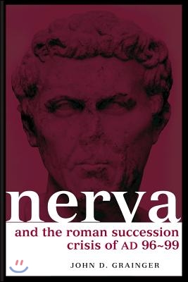 Nerva and the Roman Succession Crisis of AD 96-99