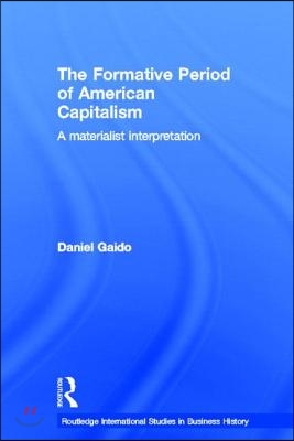 The Formative Period of American Capitalism: A Materialist Interpretation