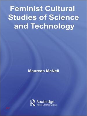 Feminist Cultural Studies of Science and Technology