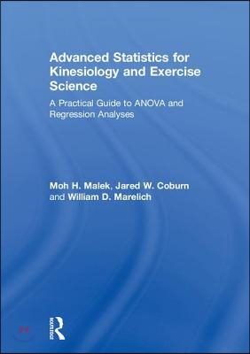 Advanced Statistics for Kinesiology and Exercise Science: A Practical Guide to Anova and Regression Analyses
