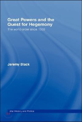 Great Powers and the Quest for Hegemony