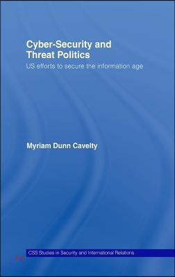 Cyber-Security and Threat Politics