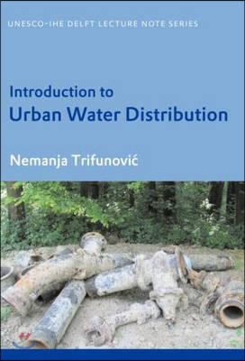 Introduction to Urban Water Distribution: Unesco-Ihe Lecture Note Series [With CDROM]