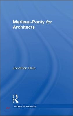 Merleau-Ponty for Architects