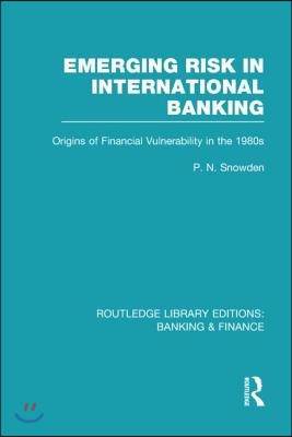 Emerging Risk in International Banking (RLE Banking &amp; Finance)