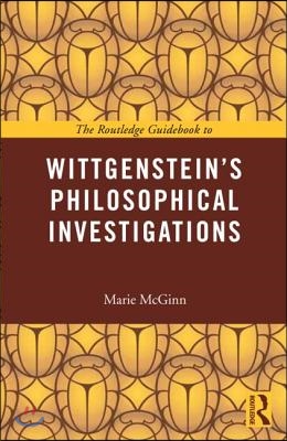 Routledge Guidebook to Wittgenstein&#39;s Philosophical Investigations