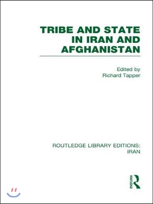 Tribe and State in Iran and Afghanistan (RLE Iran D)