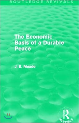 Economic Basis of a Durable Peace (Routledge Revivals)