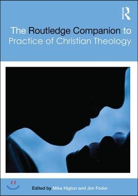 Routledge Companion to the Practice of Christian Theology