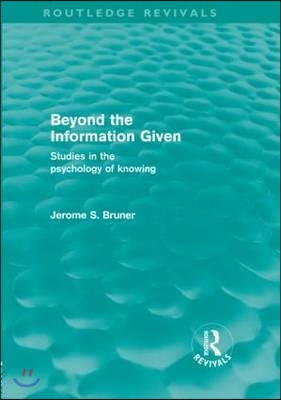 Beyond the Information Given (Routledge Revivals)