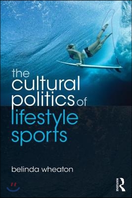 Cultural Politics of Lifestyle Sports
