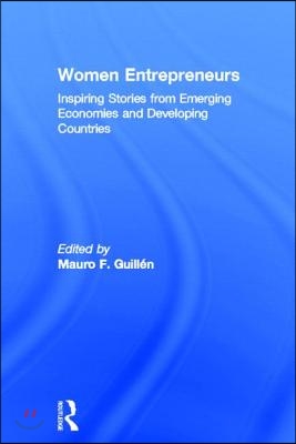 Women Entrepreneurs: Inspiring Stories from Emerging Economies and Developing Countries