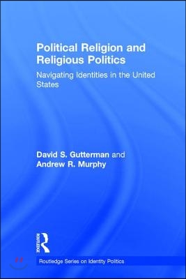 Political Religion and Religious Politics