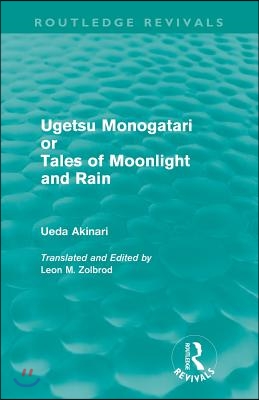 Ugetsu Monogatari or Tales of Moonlight and Rain (Routledge Revivals)