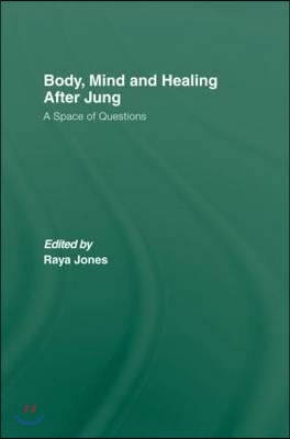 Body, Mind and Healing After Jung: A Space of Questions