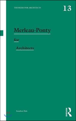 Merleau-Ponty for Architects