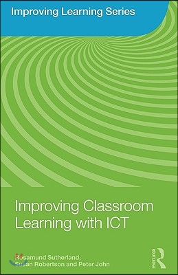 Improving Classroom Learning with ICT