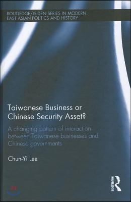 Taiwanese Business or Chinese Security Asset