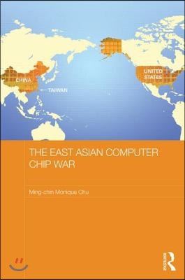 The East Asian Computer Chip War