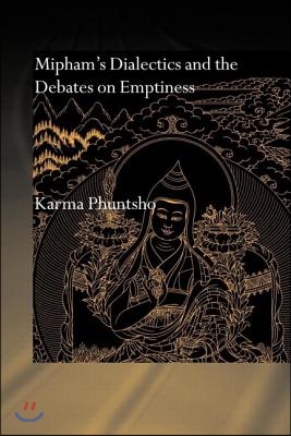 Mipham&#39;s Dialectics and the Debates on Emptiness