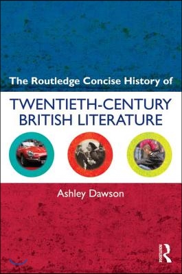 Routledge Concise History of Twentieth-Century British Literature