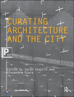 Curating Architecture and the City