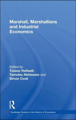 Marshall, Marshallians and Industrial Economics