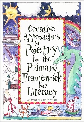 Creative Approaches to Poetry for the Primary Framework for Literacy