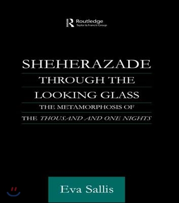 Sheherazade Through the Looking Glass