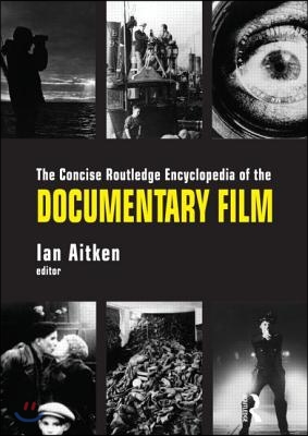 Concise Routledge Encyclopedia of the Documentary Film