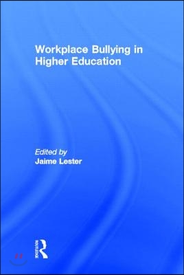 Workplace Bullying in Higher Education