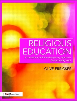 Religious Education: A Conceptual and Interdisciplinary Approach for Secondary Level