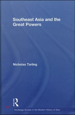 Southeast Asia and the Great Powers